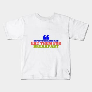 Expect Problems Kids T-Shirt